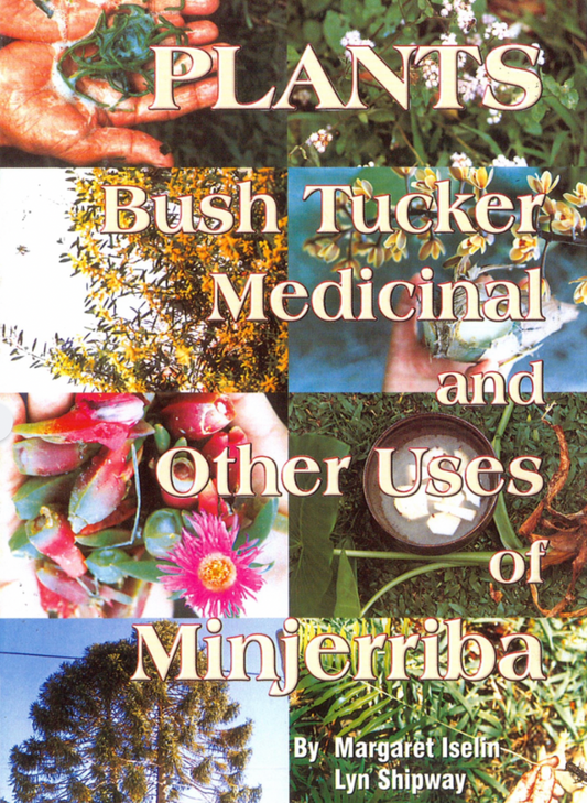 Plants, Bush Tucker, Medicinal & Other Uses of Minjerriba